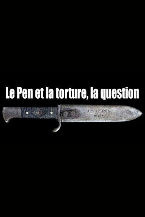 Le Pen et la torture, la question 2007 official movie poster