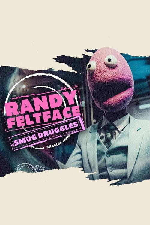 Randy Feltface: Smug Druggles 2022 official movie poster
