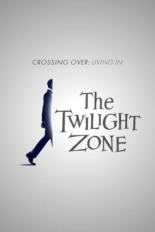 Crossing Over: Living in the Twilight Zone 2020 official movie poster
