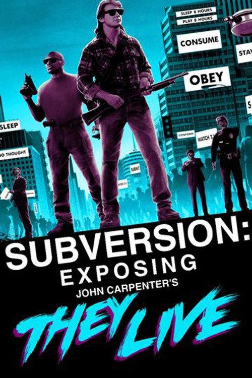 Subversion: Exposing John Carpenter's They Live 2018 official movie poster