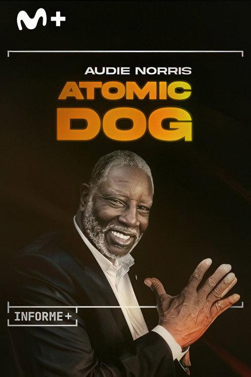 Informe Plus+. Audie Norris. Atomic Dog official movie poster