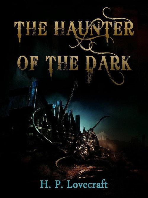 H.P. Lovecraft's The Haunter of the Dark 2017 official movie poster