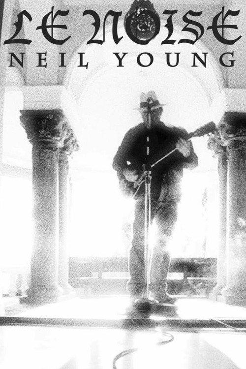 Neil Young - Le Noise 2011 official movie poster