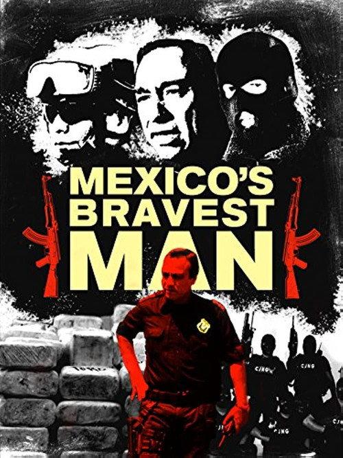 Mexico's Bravest Man 2016 official movie poster