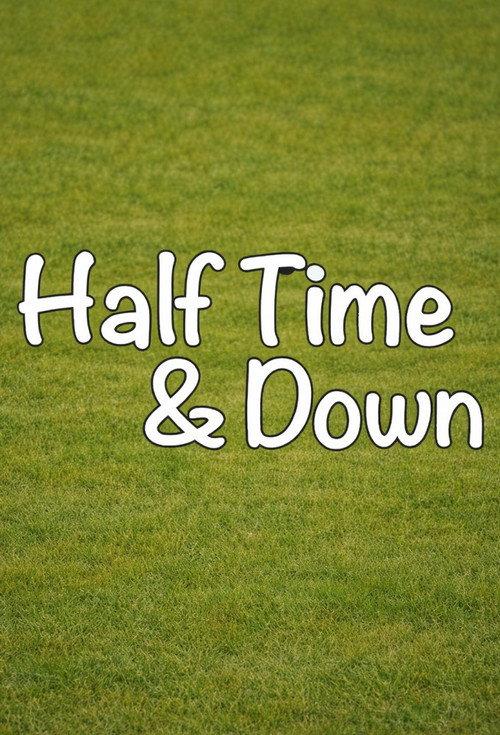 Half Time and Down 2014 official movie poster