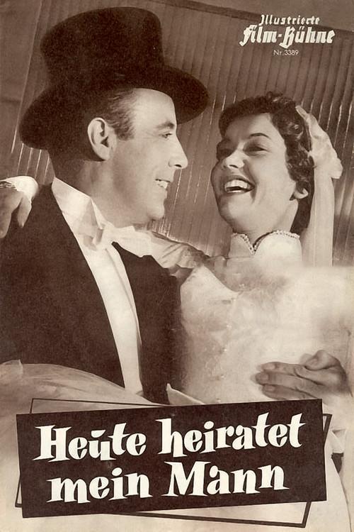 Heute heiratet mein Mann 1956 official movie poster