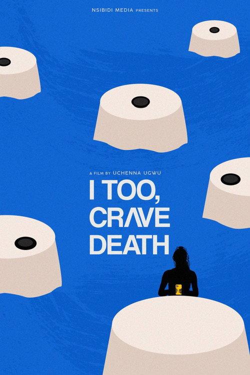 I Too, Crave Death 2025 official movie poster