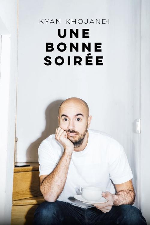 Kyan Khojandi : Une bonne soirée 2023 official movie poster