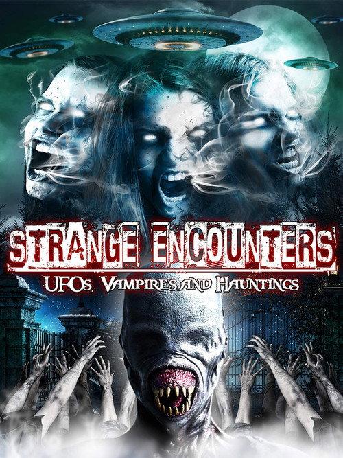 Strange Encounters: Vampires, UFOs and Hauntings 2010 official movie poster