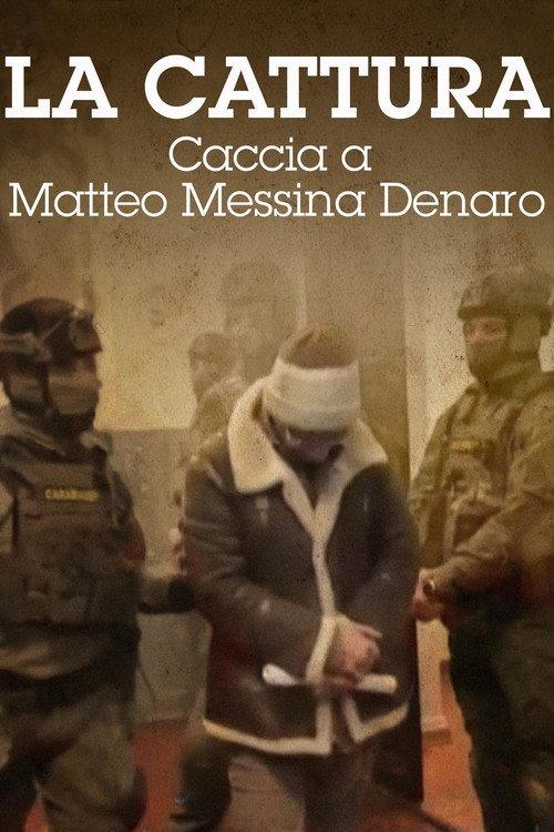 La cattura - Caccia a Matteo Messina Denaro 2023 official movie poster
