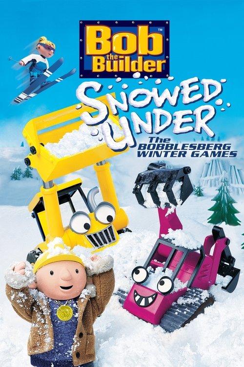 Bob the Builder: Snowed Under - The Bobblesberg Winter Games 2004 official movie poster