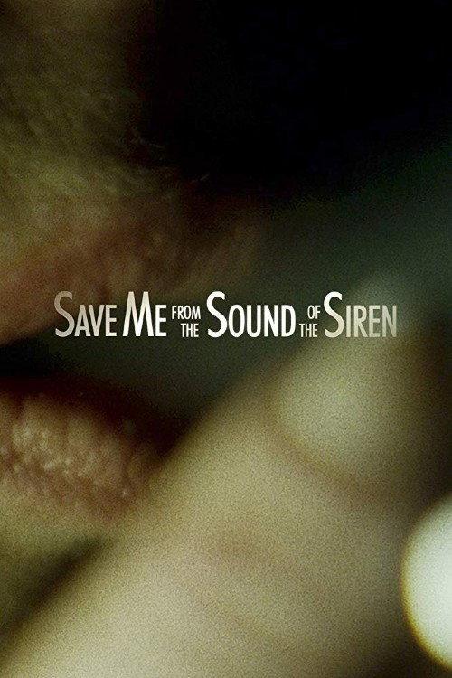 Save Me from the Sound of the Siren 2016 official movie poster