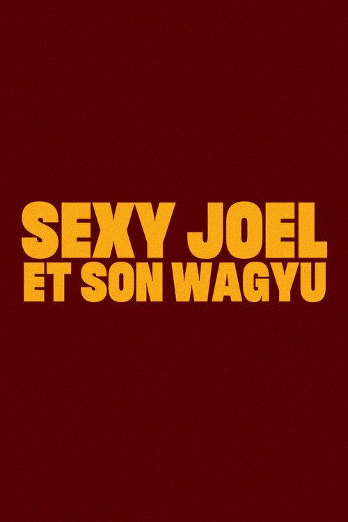 Sexy Joel and his Wagyu 2023 official movie poster