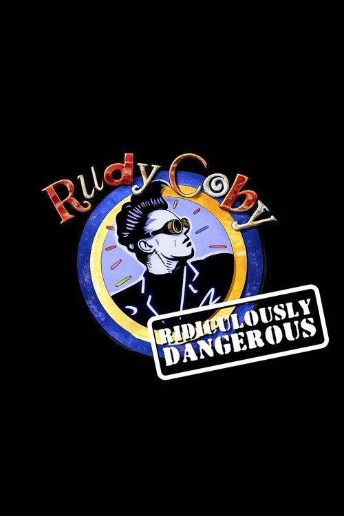 Rudy Coby: Ridiculously Dangerous 1996 official movie poster