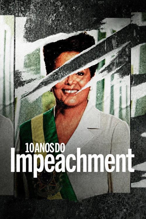 10 Anos do Impeachment 2026 official movie poster