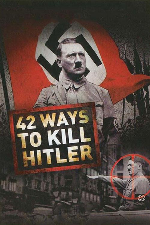 42 Ways to Kill Hitler 2008 official movie poster