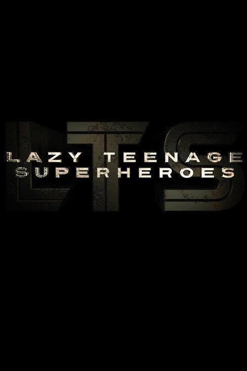 Lazy Teenage Superheroes 2010 official movie poster