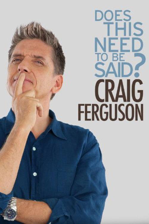Craig Ferguson: Does This Need to Be Said? 2011 official movie poster
