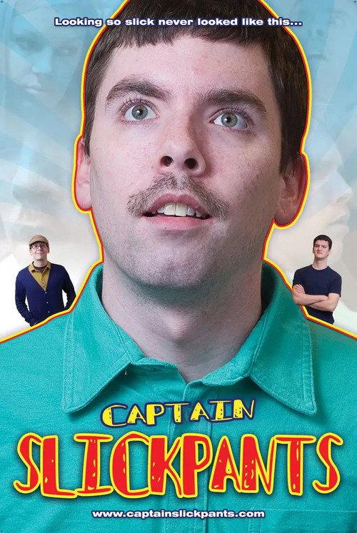 Captain Slickpants 2012 official movie poster