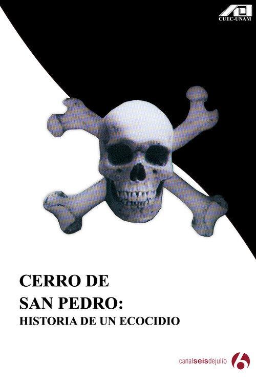 Cerro de San Pedro: Historia de un ecocidio 2010 official movie poster