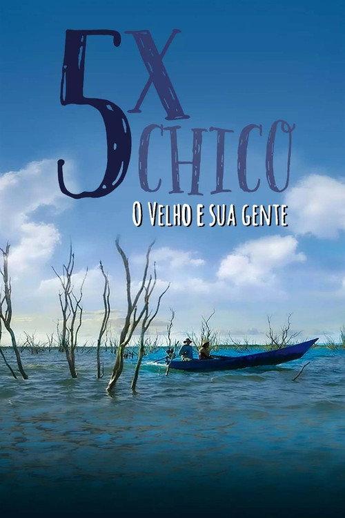 5x Chico: O Velho e sua Gente 2015 official movie poster
