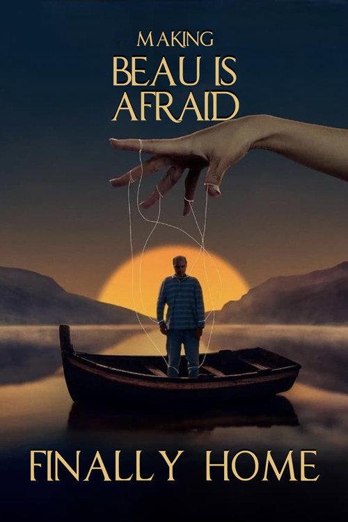 Finally Home: Making Beau is Afraid 2023 official movie poster