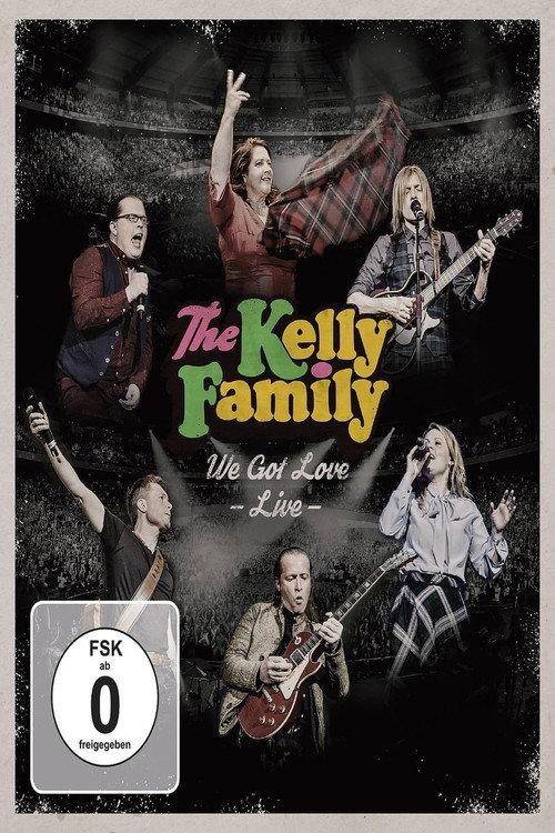 The Kelly Family - We Got Love - Live 2017 official movie poster