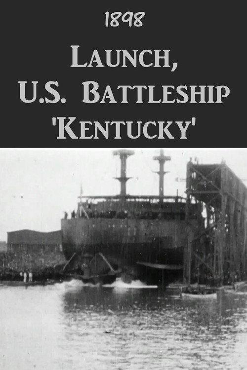 Launch, U.S. Battleship 'Kentucky' 1898 official movie poster