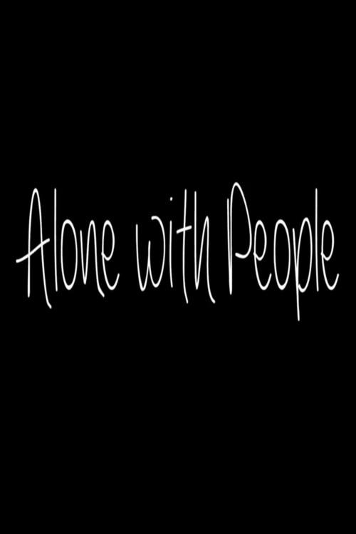 Alone with People 2014 official movie poster