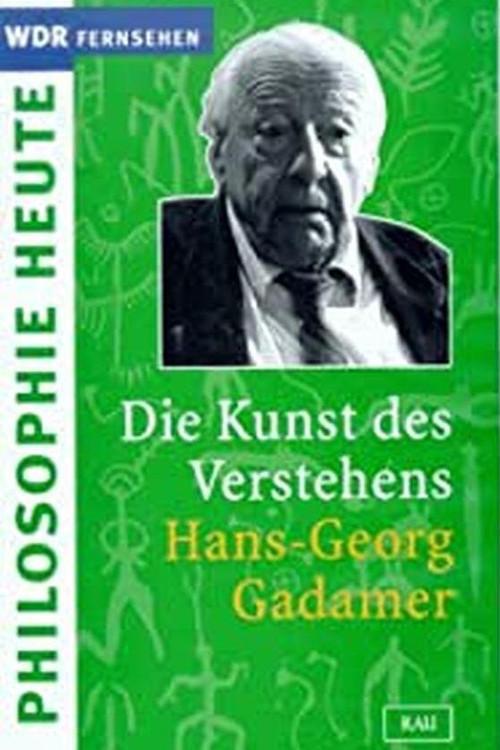 Die Kunst des Verstehens: Hans-Georg Gadamer und die Hermeneutik 2002 official movie poster