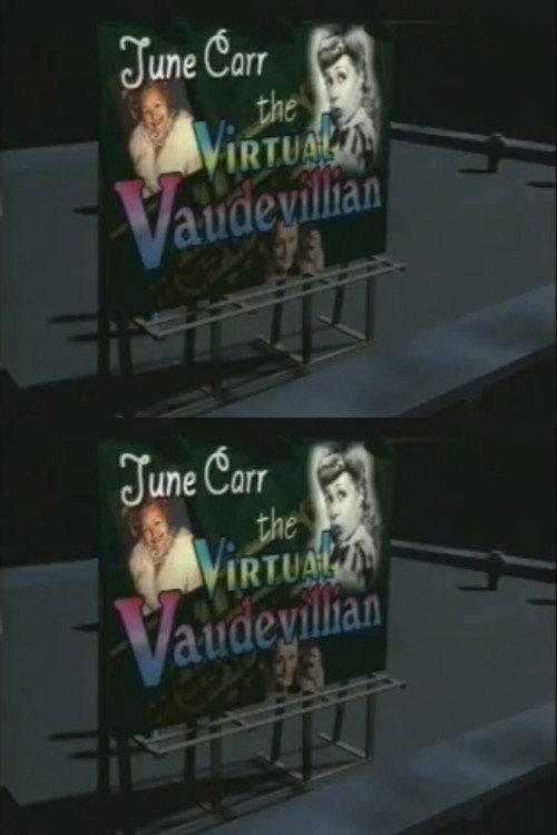 June Carr: The Virtual Vaudevillian 1997 official movie poster