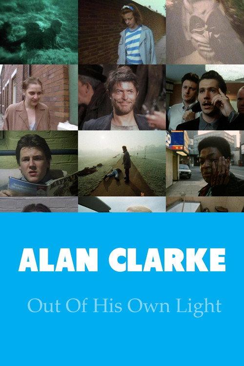 Alan Clarke: Out of His Own Light 2016 official movie poster