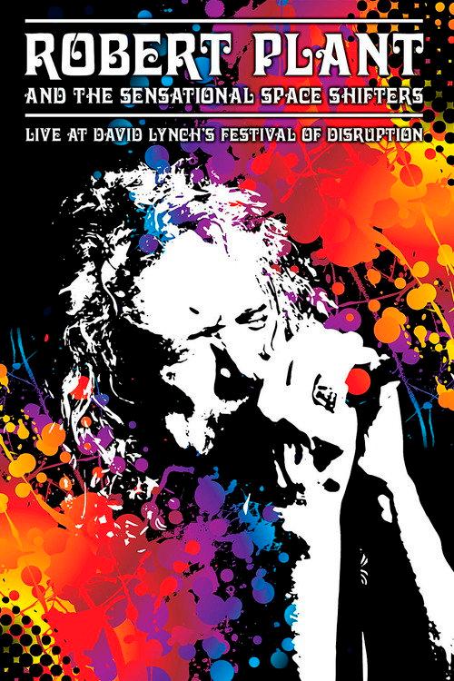 Robert Plant and the Sensational Space Shifters: Live at David Lynch's Festival of Disruption - 2016 2018 official movie poster