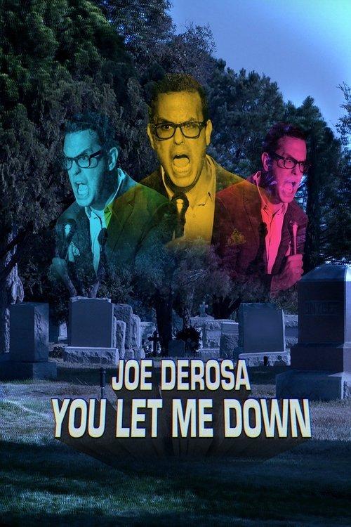 Joe DeRosa: You Let Me Down 2017 official movie poster