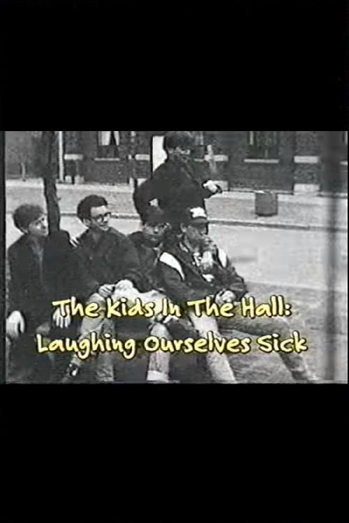 The Kids In The Hall: Laughing Ourselves Sick 1996 official movie poster