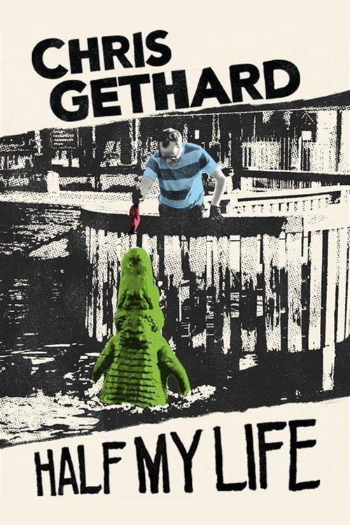 Chris Gethard: Half My Life 2021 official movie poster