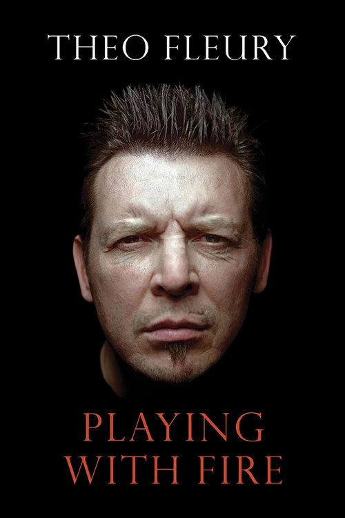 Theo Fleury: Playing With Fire 2011 official movie poster