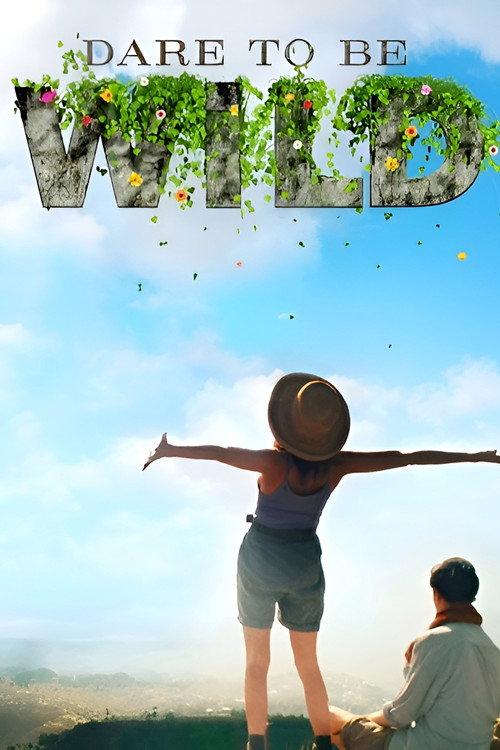 Dare to Be Wild 2015 official movie poster