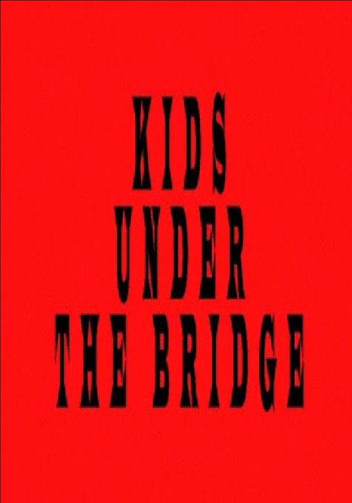 Kids Under the Bridge 2010 official movie poster