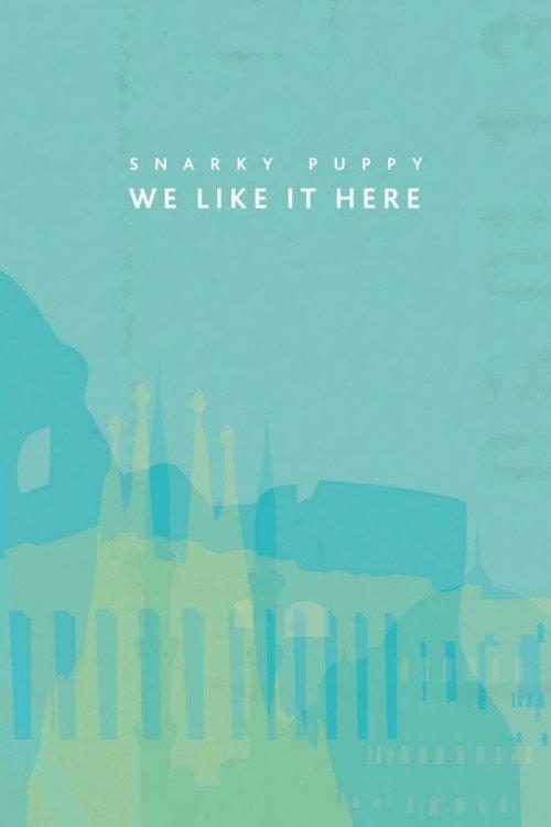 Snarky Puppy: We Like It Here 2014 official movie poster