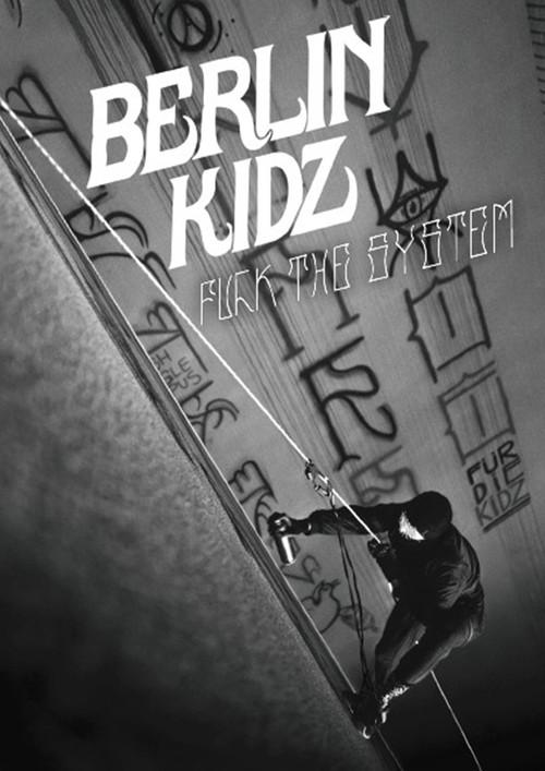 Berlin Kidz: Fuck The System 2017 official movie poster