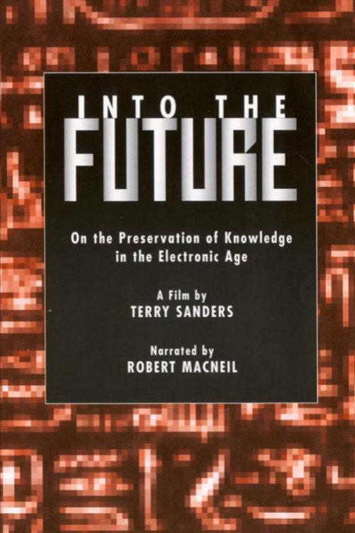 Into the Future: On the Preservation of Knowledge in the Electronic Age 1997 official movie poster