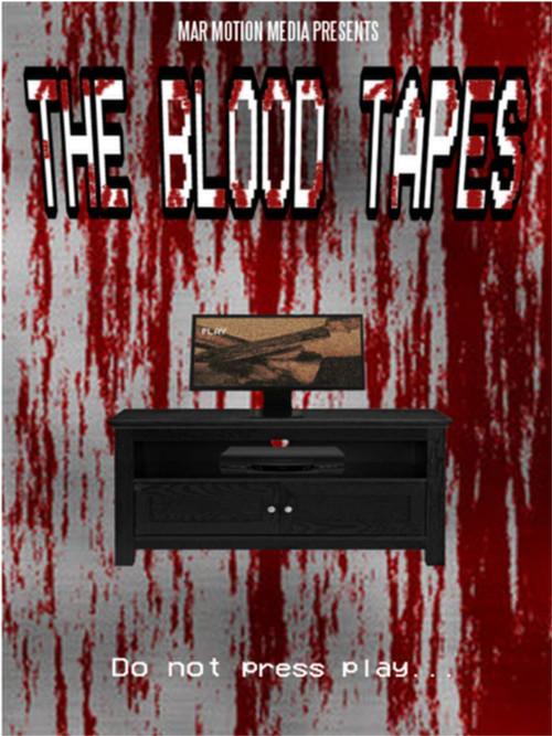 The Blood Tapes 2016 official movie poster