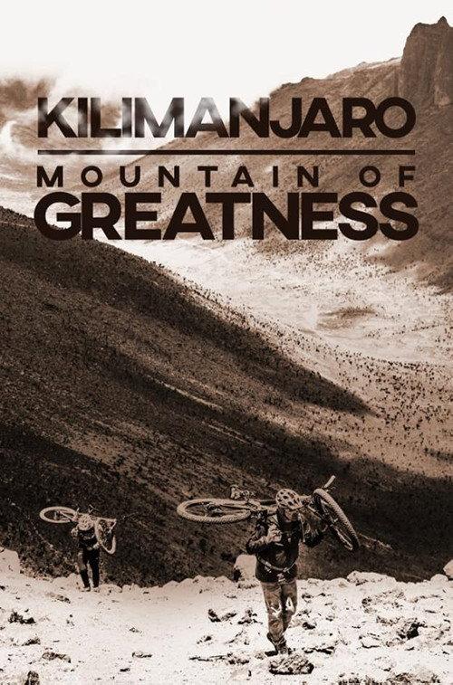 Kilimanjaro: Mountain of Greatness 2018 official movie poster