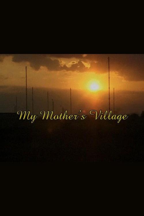 My Mother's Village 2001 official movie poster