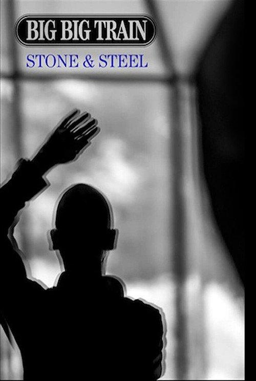 Big Big Train - Stone & Steel 2016 official movie poster