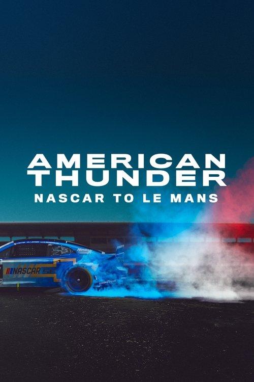 American Thunder: NASCAR to Le Mans 2025 official movie poster