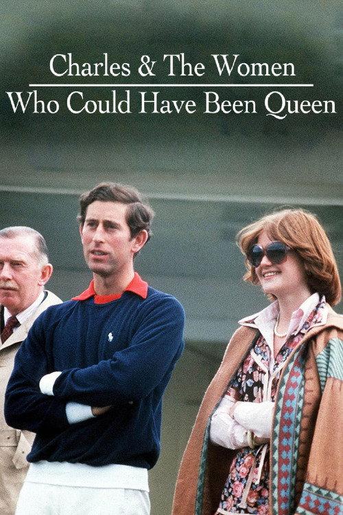 Charles & the Women Who Could Have Been Queen 2021 official movie poster