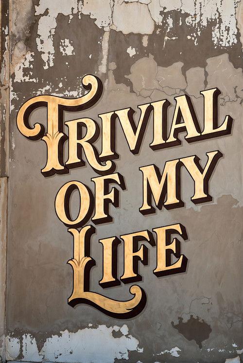 Trivial Of My Life official movie poster