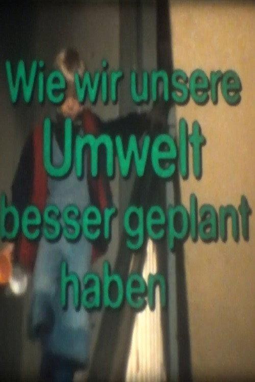 Wie wir unsere Umwelt besser geplant haben 1979 official movie poster